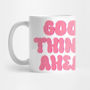 Good Things Ahead Millenial Pink Mug